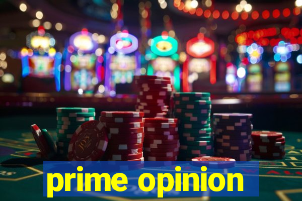 prime opinion